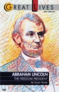Abraham Lincoln: The Freedom President