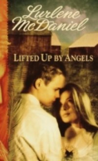 Читать Lifted Up by Angels