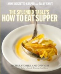 Splendid Table`s How to Eat Supper