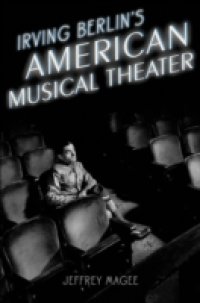 Irving Berlin`s American Musical Theater