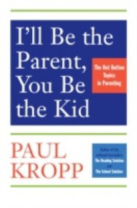 I`ll Be The Parent, You Be The Kid
