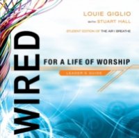 Wired: For a Life of Worship Leader`s Guide