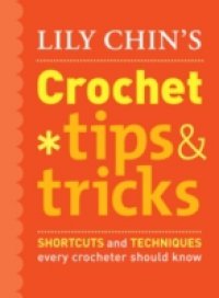 Lily Chin`s Crochet Tips and Tricks