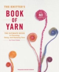 Knitter`s Book of Yarn