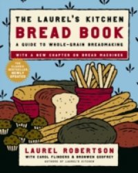 Laurel`s Kitchen Bread Book