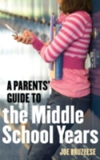 Parents` Guide to the Middle School Years
