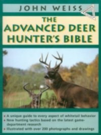 Advanced Deerhunter`s Bible