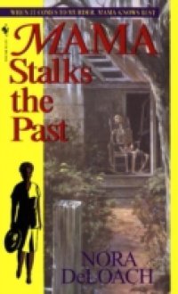 Mama Stalks the Past