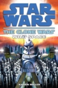 Читать Wild Space: Star Wars (The Clone Wars)