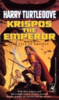 Krispos the Emperor (The Tale of Krispos, Book Three)