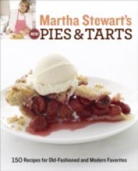 Martha Stewart`s New Pies and Tarts