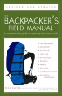 Backpacker`s Field Manual, Revised and Updated