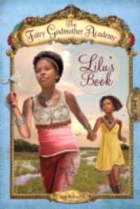 Fairy Godmother Academy #4: Lilu`s Book