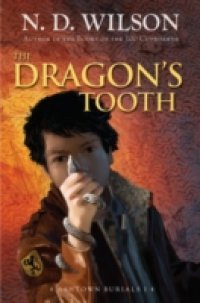 Dragon`s Tooth (Ashtown Burials #1)