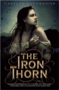 Iron Thorn The Iron Codex Book One