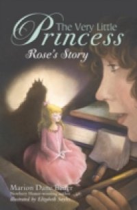 Very Little Princess: Rose`s Story