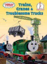 Читать Trains, Cranes and Troublesome Trucks (Thomas & Friends)