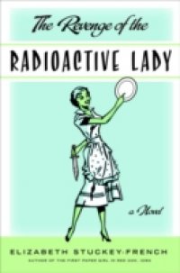 Revenge of the Radioactive Lady