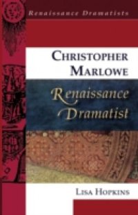 Christopher Marlowe, Renaissance Dramatist