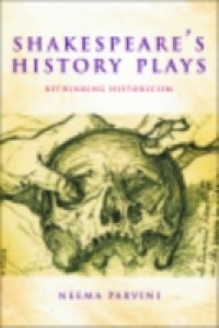 Shakespeare`s History Plays: Rethinking Historicism
