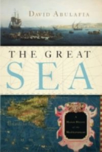 Great Sea: A Human History of the Mediterranean
