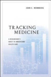 Tracking Medicine: A Researchers Quest to Understand Health Care