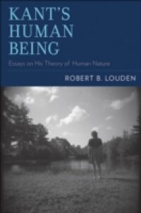 Kants Human Being: Essays on His Theory of Human Nature