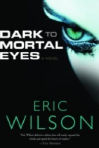 Dark to Mortal Eyes