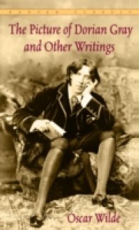 Picture of Dorian Gray and Other Writings