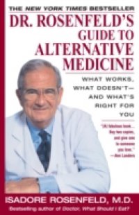 Dr. Rosenfeld`s Guide to Alternative Medicine