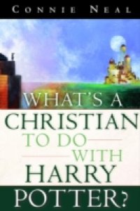 What`s a Christian to Do with Harry Potter?