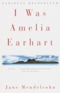 I Was Amelia Earhart