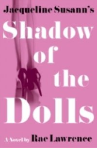 Jacqueline Susann`s Shadow of the Dolls