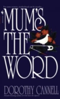 Mum`s the Word
