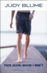 Then Again, Maybe I Won`t