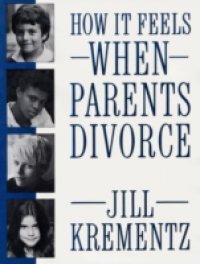 How It Feels When Parents Divorce