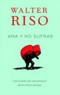 Ama y no sufras