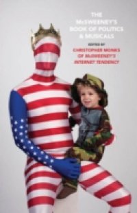 McSweeney`s Book of Politics and Musicals
