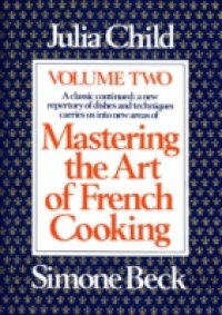 Mastering the Art of French Cooking, Volume 2