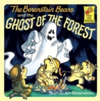 Berenstain Bears and the Ghost of the Forest