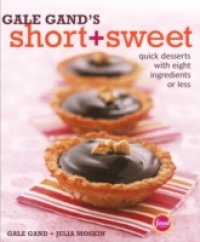 Gale Gand`s Short and Sweet