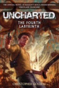 Читать Uncharted: The Fourth Labyrinth