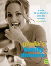 Giada`s Family Dinners
