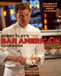 Bobby Flay`s Bar Americain Cookbook
