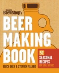 Brooklyn Brew Shop`s Beer Making Book