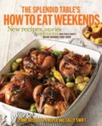 Splendid Table`s How to Eat Weekends