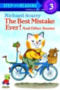 Richard Scarry`s The Best Mistake Ever! and Other Stories