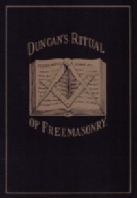 Duncan`s Masonic Ritual and Monitor