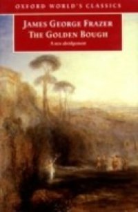 Golden Bough: A Study in Magic and Religion