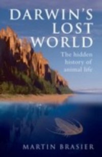 Darwin`s Lost World: The hidden history of animal life
